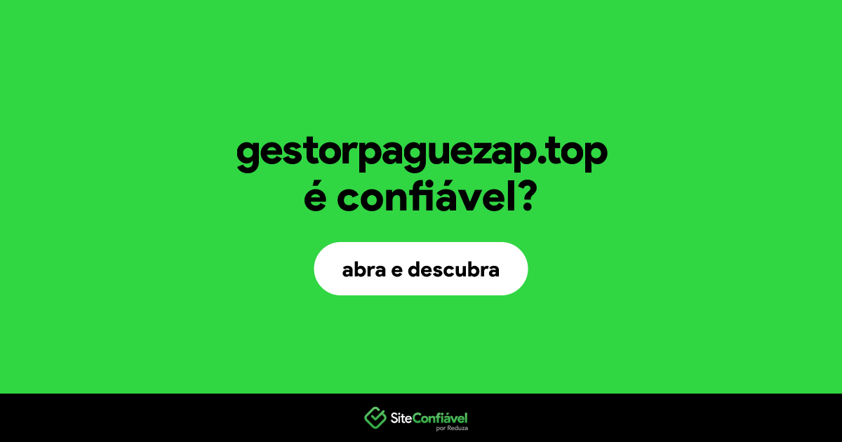 O site gestorpaguezap.top é confiável?