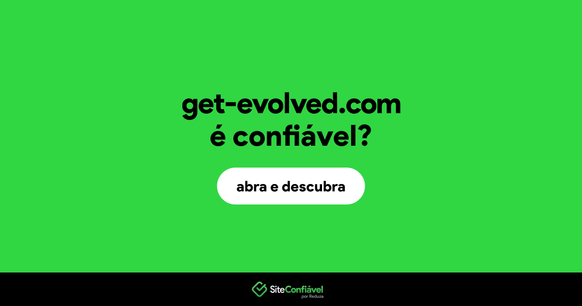 O site get-evolved.com é confiável?