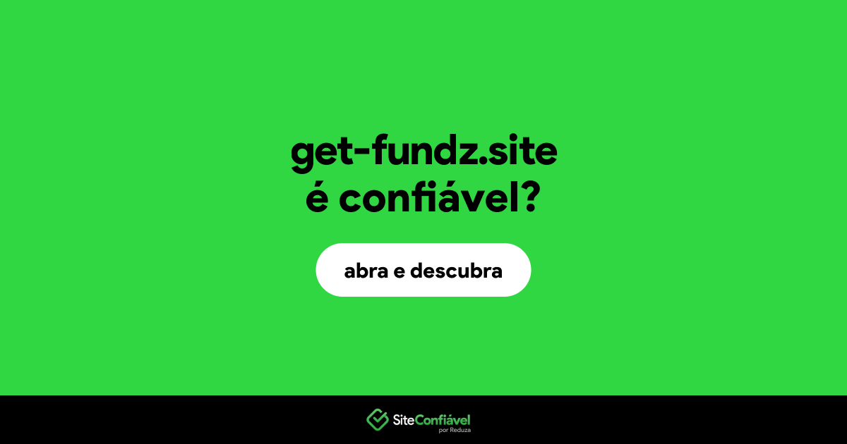 O site get-fundz.site é confiável?