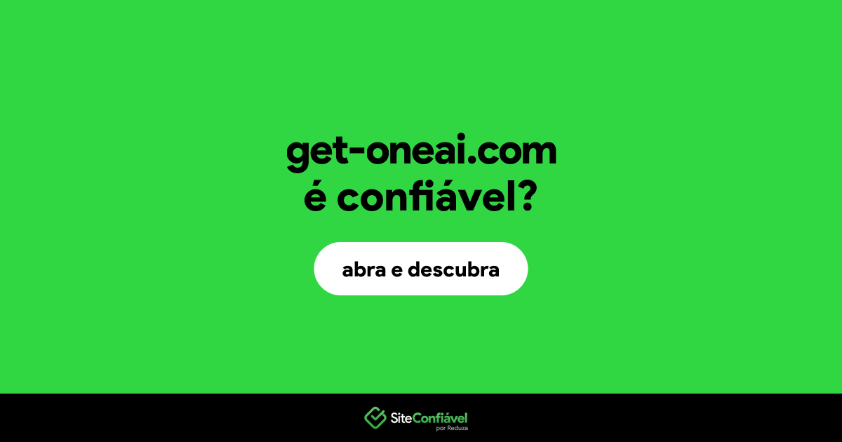 O site get-oneai.com é confiável?