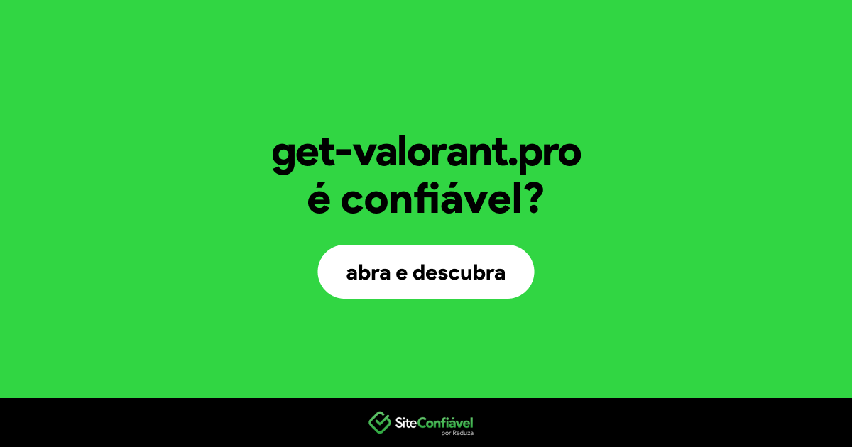 O site get-valorant.pro é confiável?