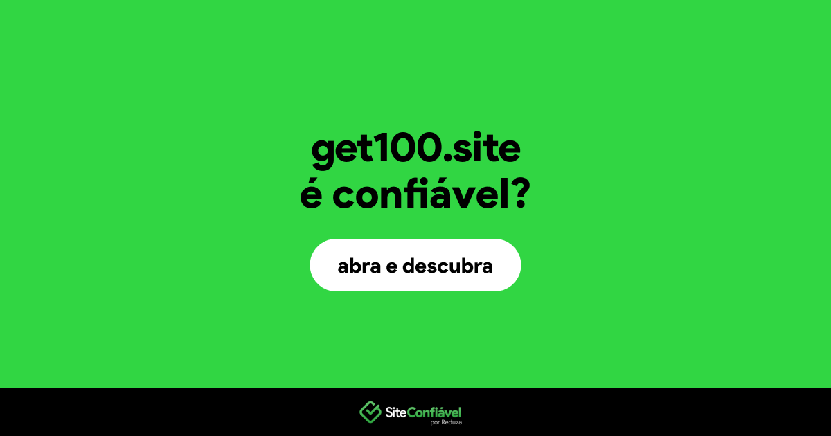 O site get100.site é confiável?