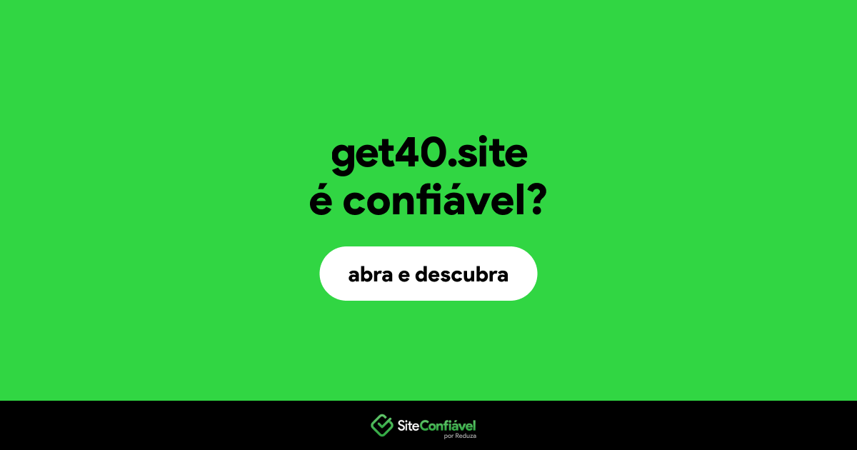 O site get40.site é confiável?