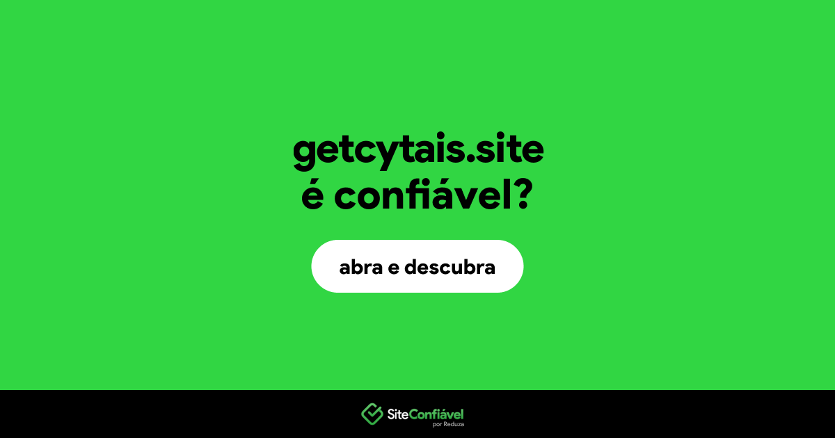 O site getcytais.site é confiável?
