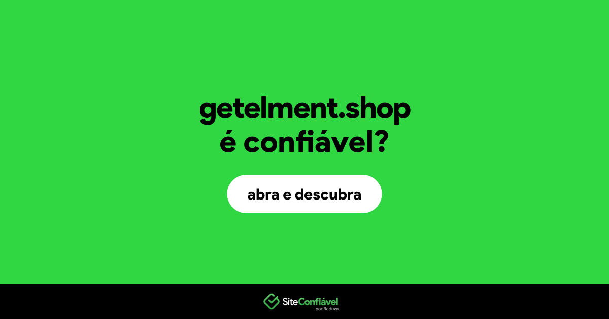 O site getelment.shop é confiável?