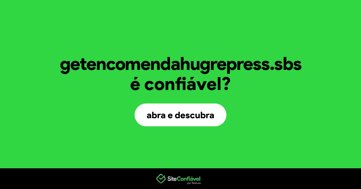 O site getencomendahugrepress.sbs é confiável?