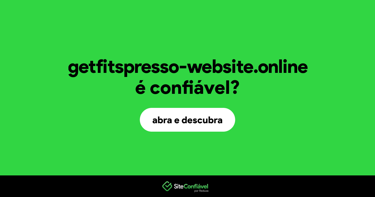 O site getfitspresso-website.online é confiável?