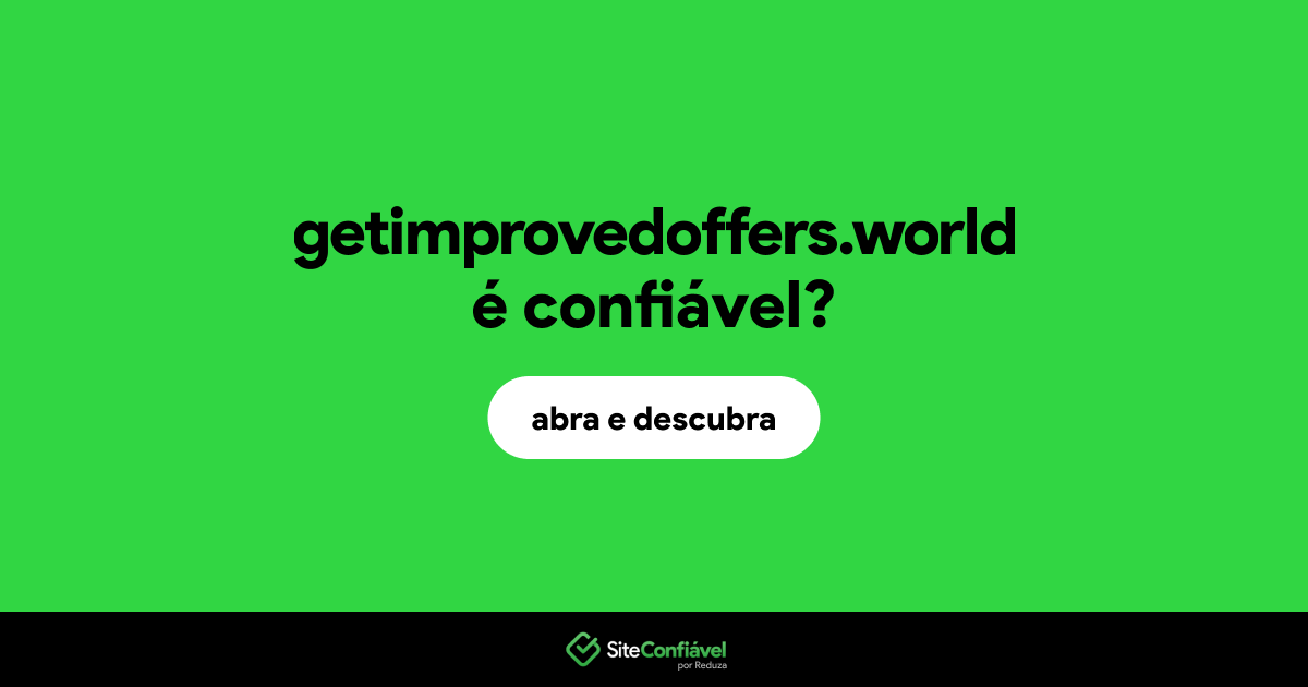 O site getimprovedoffers.world é confiável?