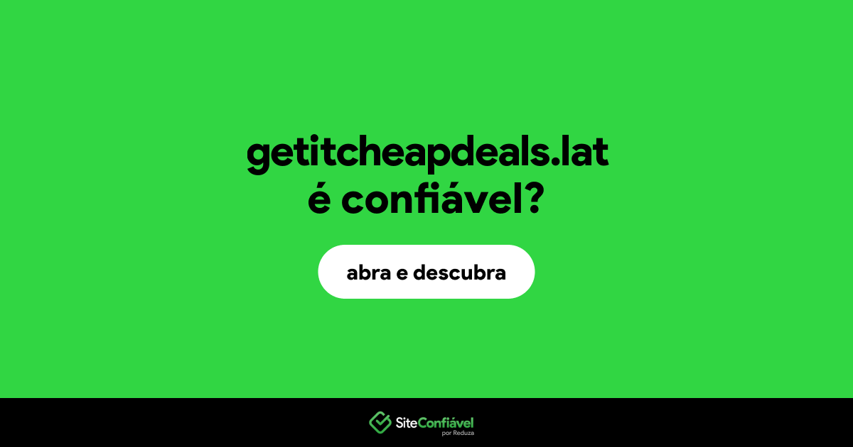 O site getitcheapdeals.lat é confiável?