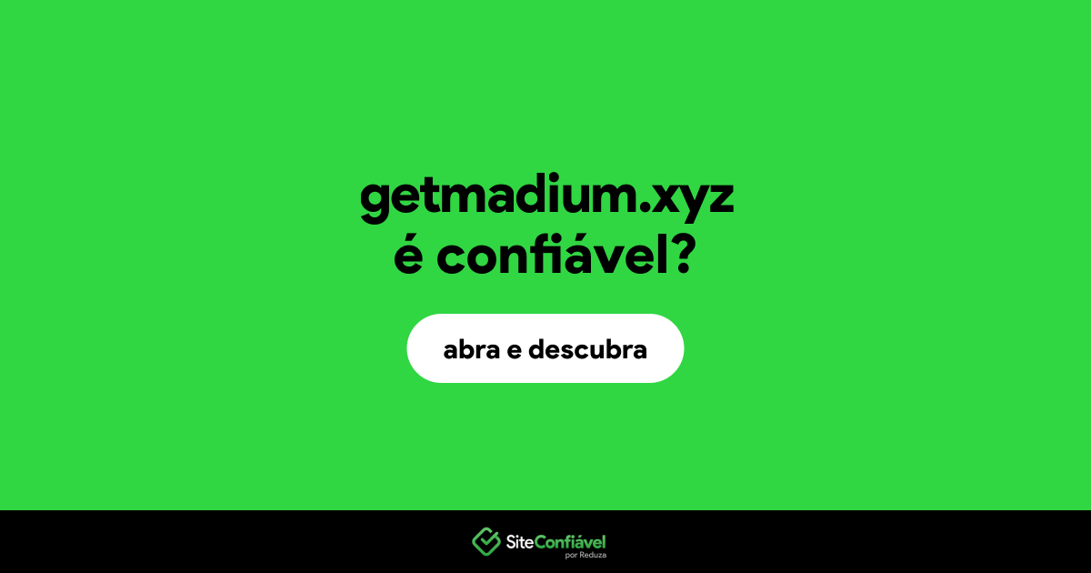 O site getmadium.xyz é confiável?