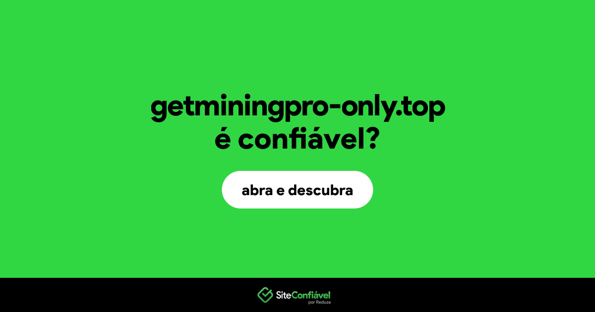 O site getminingpro-only.top é confiável?