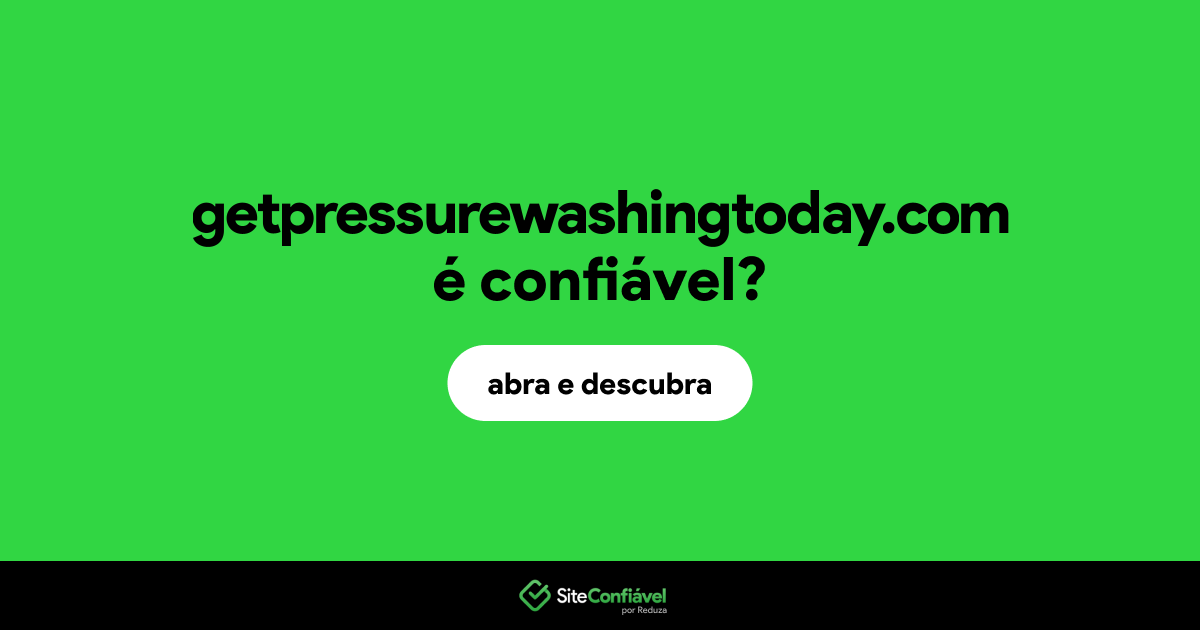 O site getpressurewashingtoday.com é confiável?