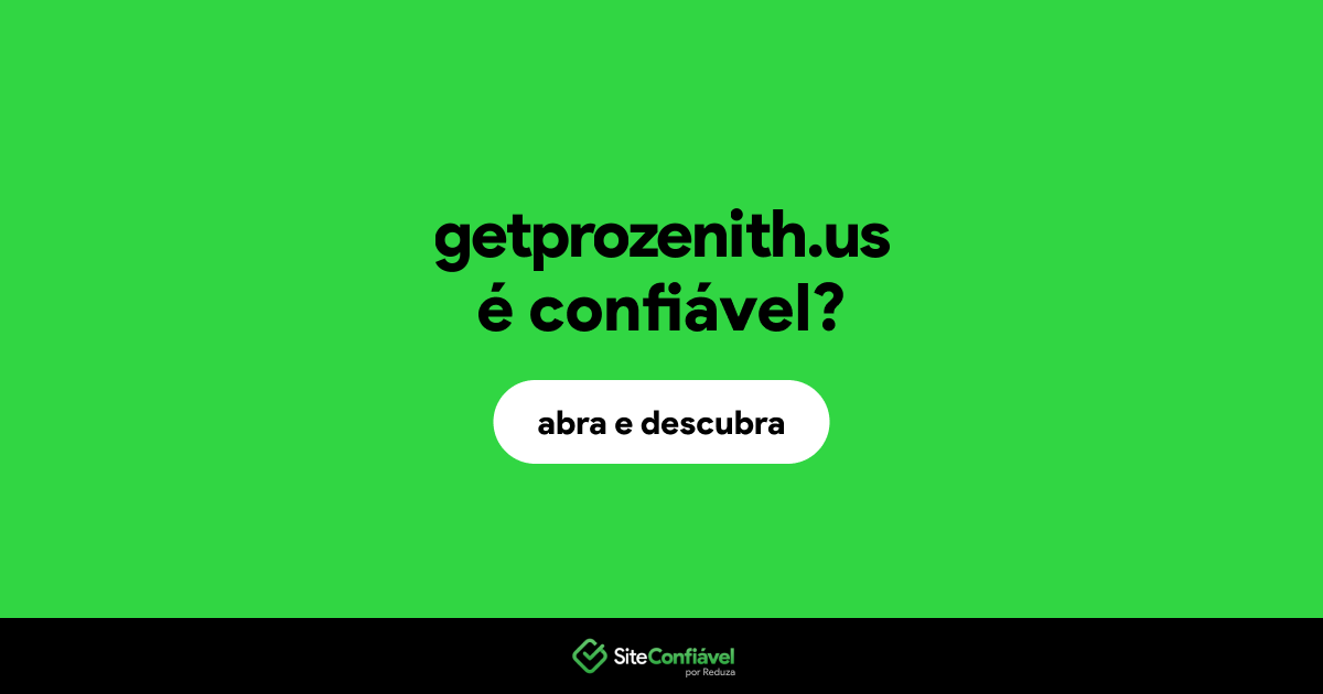 O site getprozenith.us é confiável?