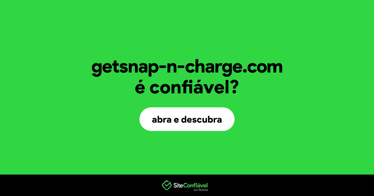 O site getsnap-n-charge.com é confiável?