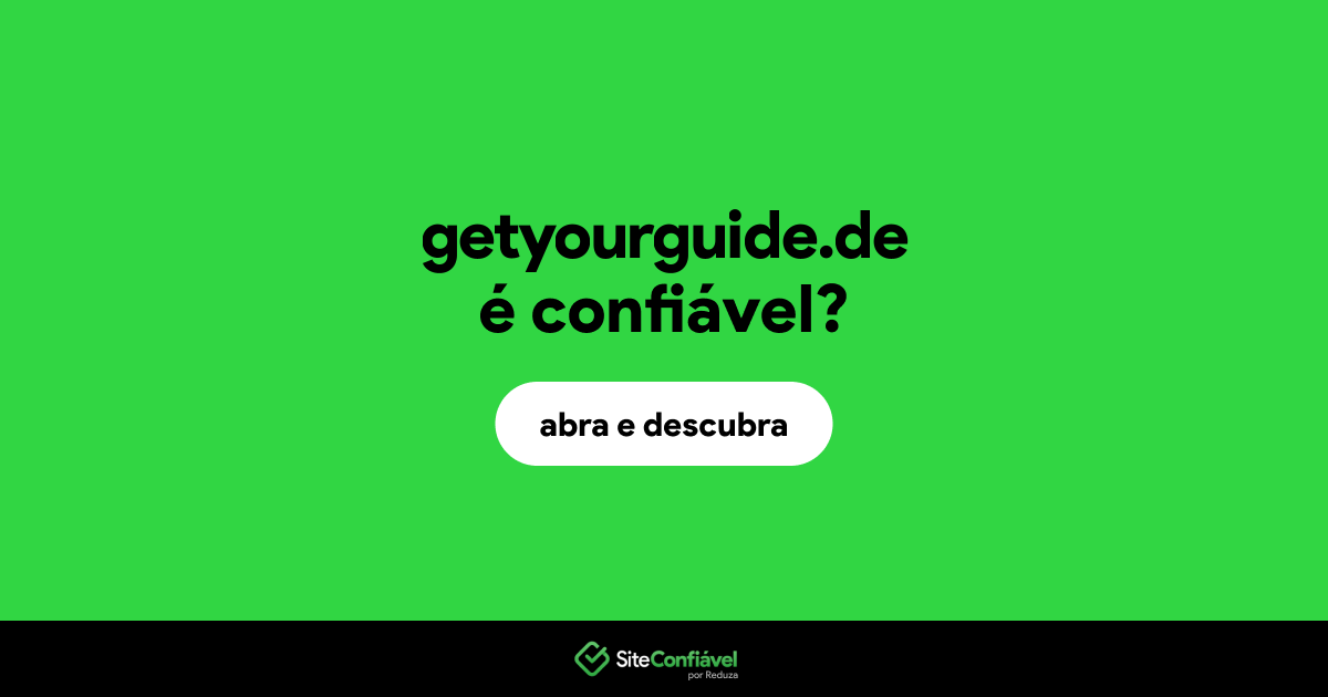 O site getyourguide.de é confiável?