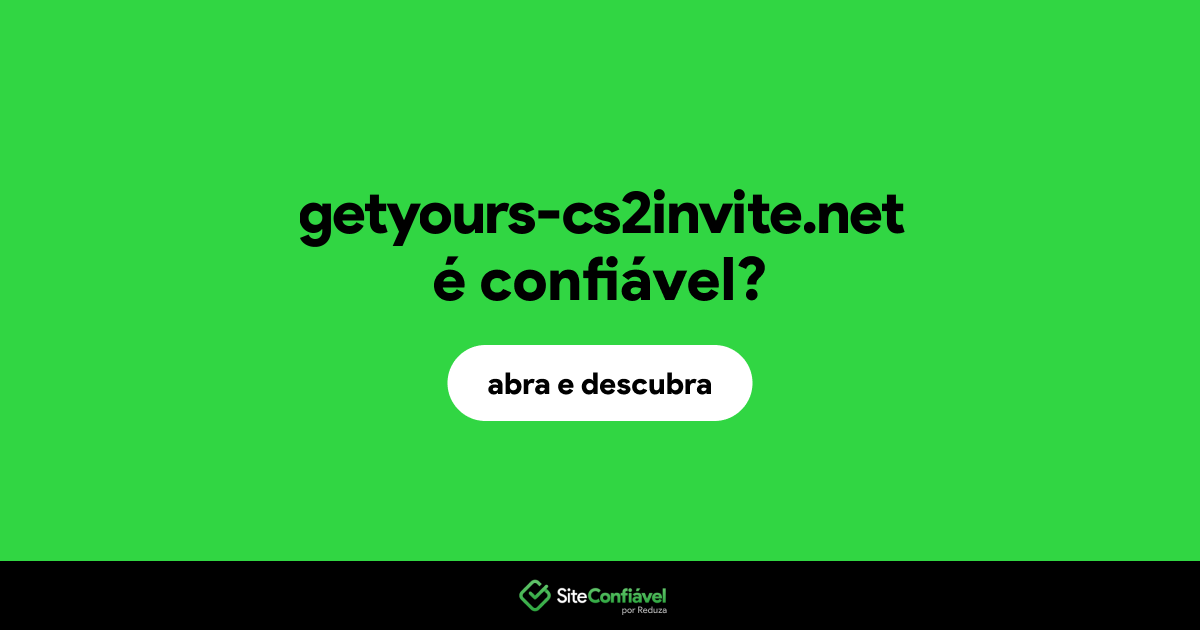 O site getyours-cs2invite.net é confiável?