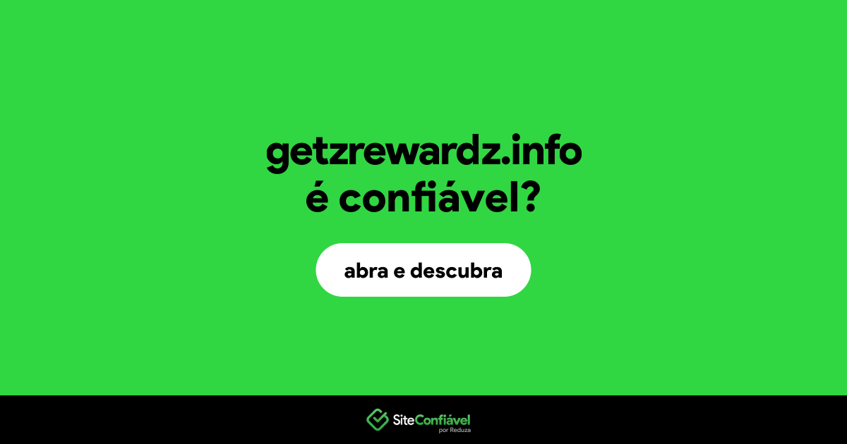 O site getzrewardz.info é confiável?