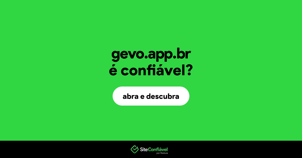 O site gevo.app.br é confiável?