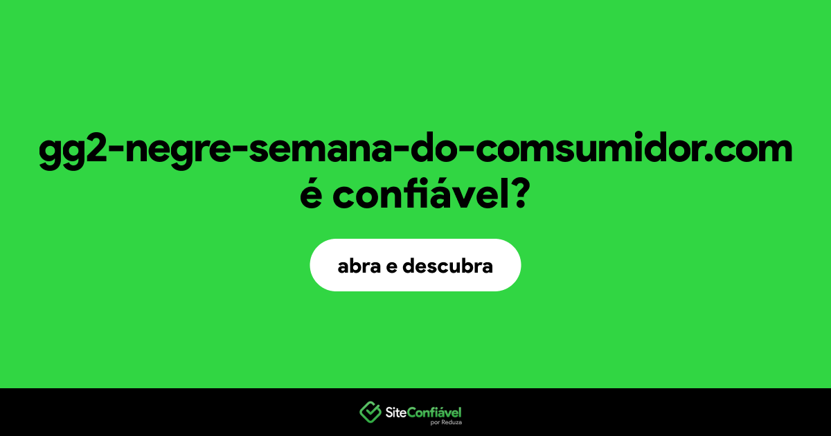 O site gg2-negre-semana-do-comsumidor.com é confiável?