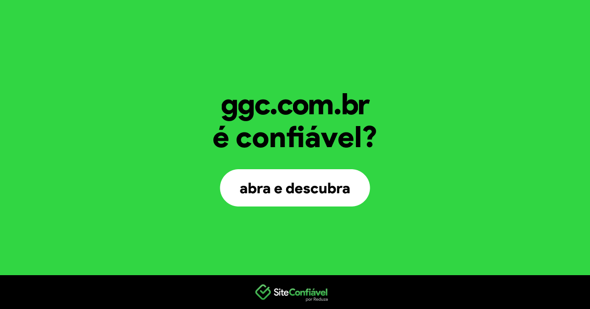 O site ggc.com.br é confiável?