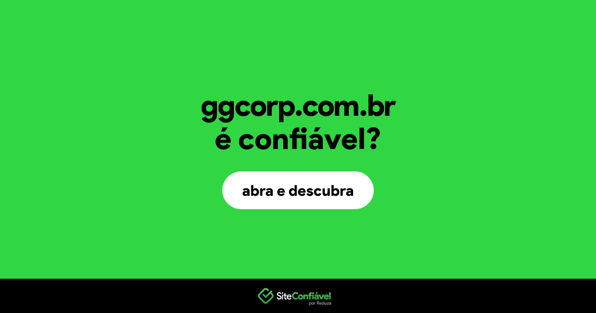 O site ggcorp.com.br é confiável?