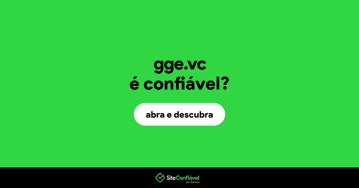O site gge.vc é confiável?