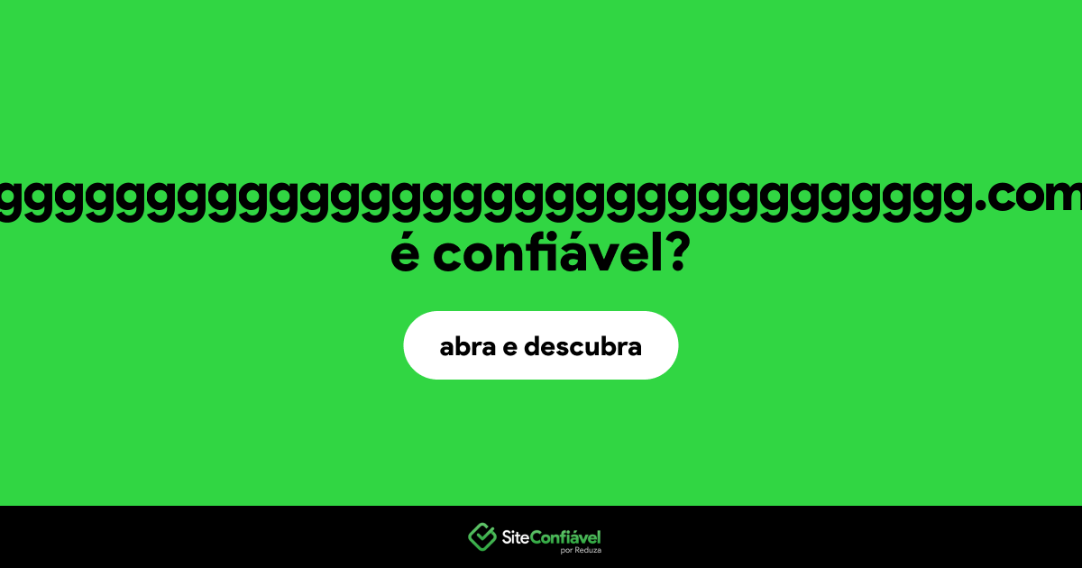 O site gggggggggggggggggggggggggggggggg.com é confiável?