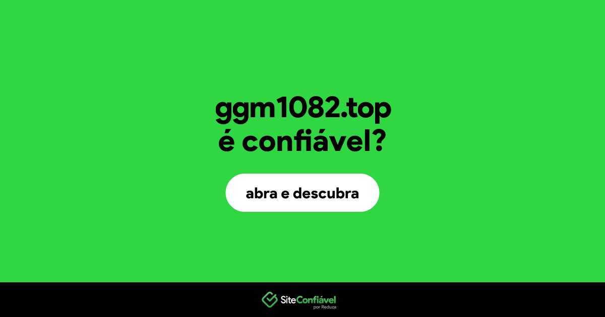 O site ggm1082.top é confiável?