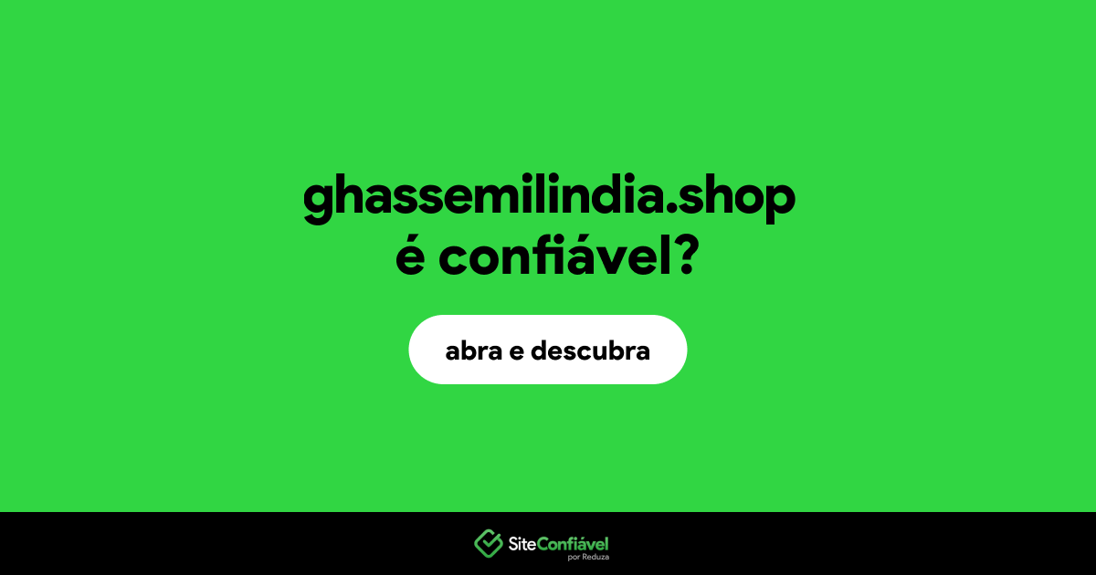 O site ghassemilindia.shop é confiável?