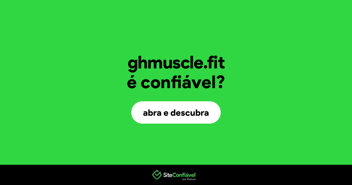 O site ghmuscle.fit é confiável?