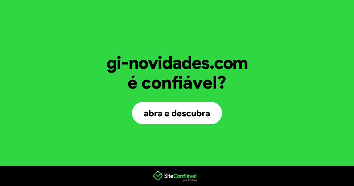 O site gi-novidades.com é confiável?