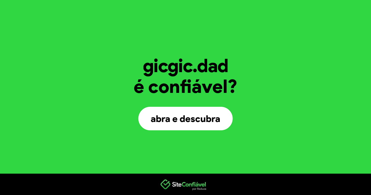 O site gicgic.dad é confiável?