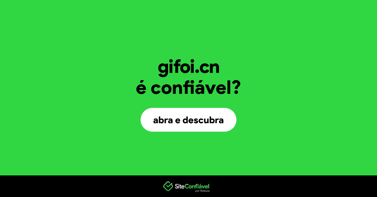 O site gifoi.cn é confiável?
