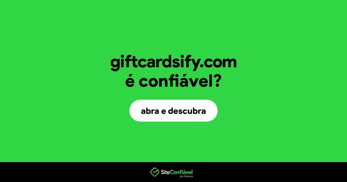 O site giftcardsify.com é confiável?