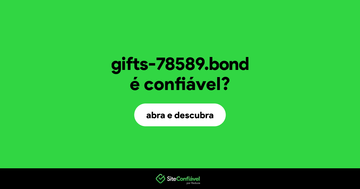 O site gifts-78589.bond é confiável?