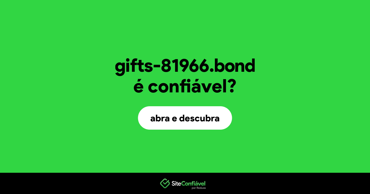 O site gifts-81966.bond é confiável?