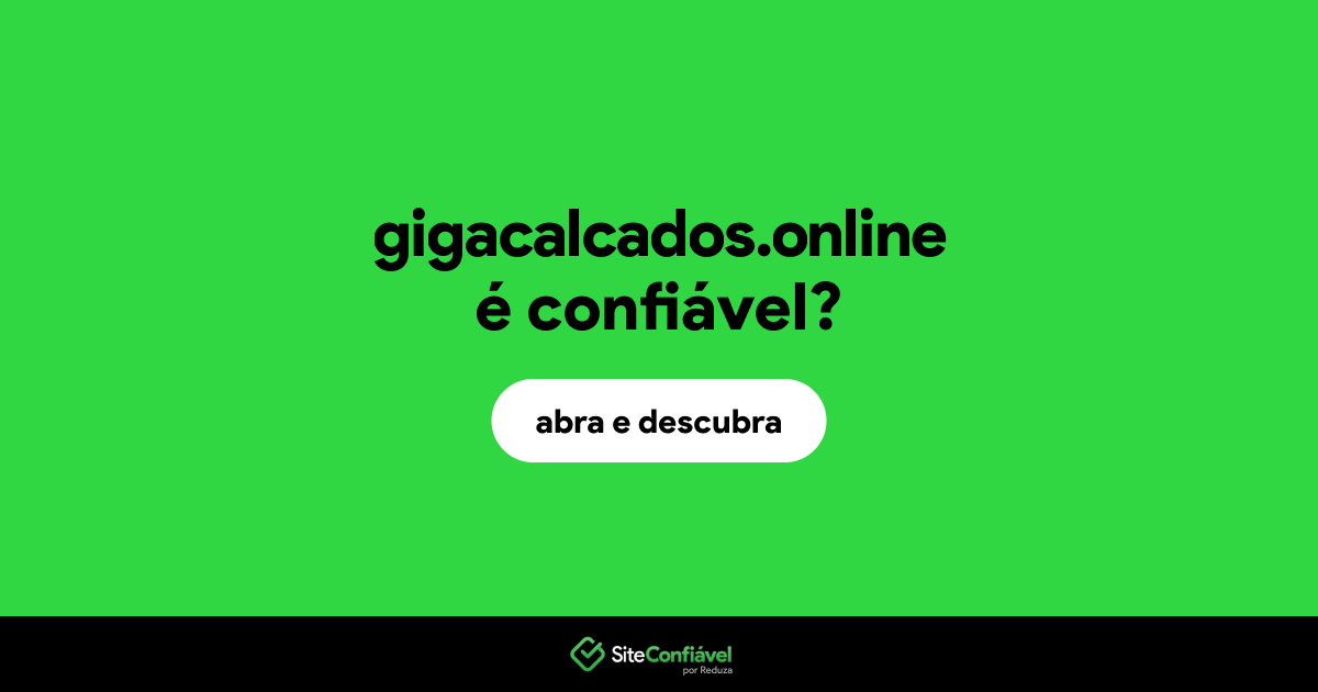O site gigacalcados.online é confiável?