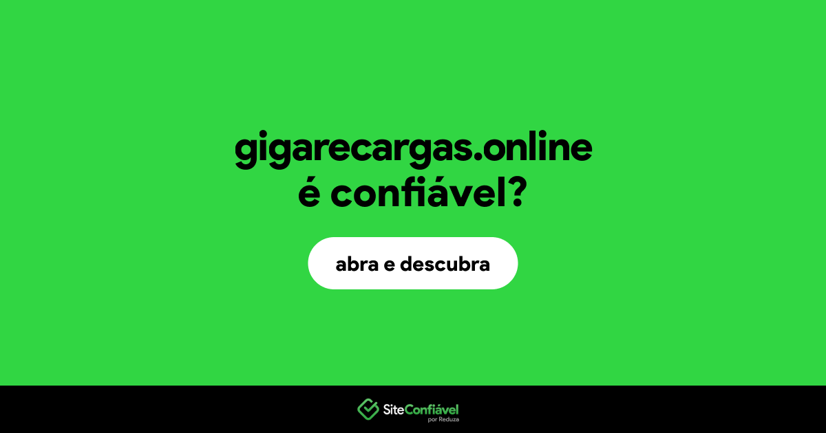 O site gigarecargas.online é confiável?