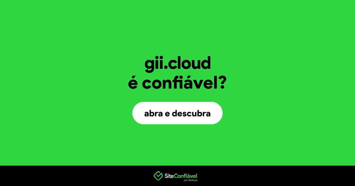 O site gii.cloud é confiável?