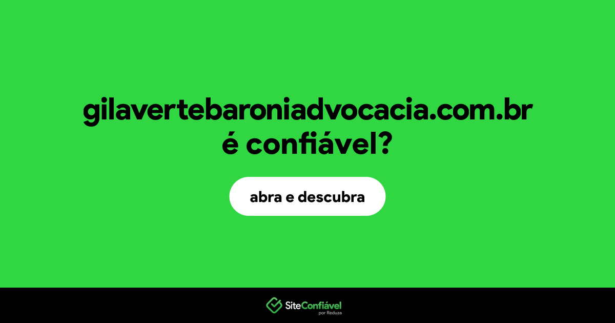 O site gilavertebaroniadvocacia.com.br é confiável?