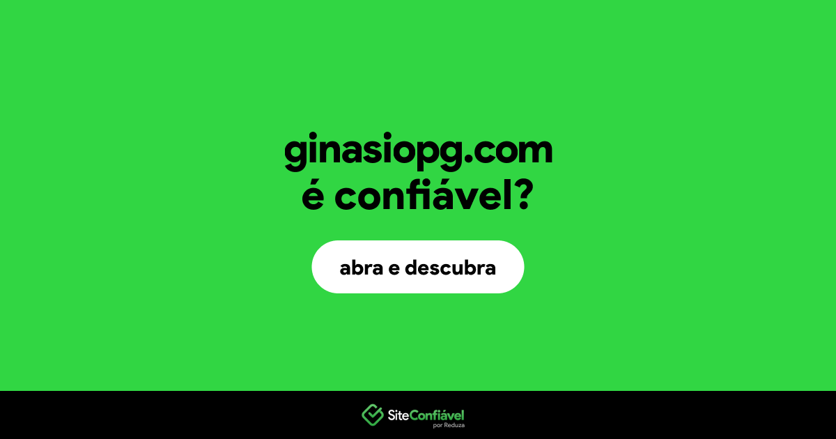 O site ginasiopg.com é confiável?