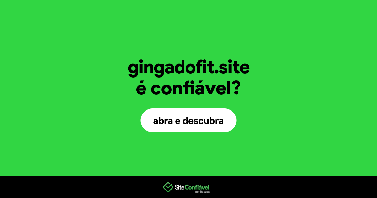 O site gingadofit.site é confiável?