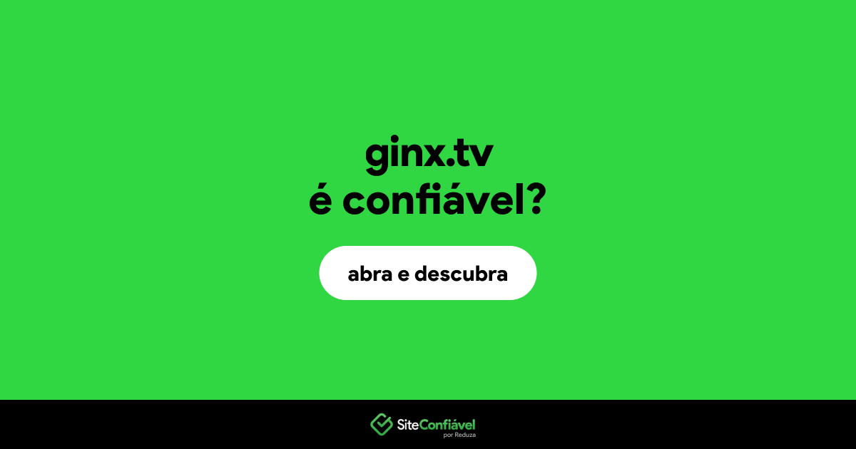 O site ginx.tv é confiável?