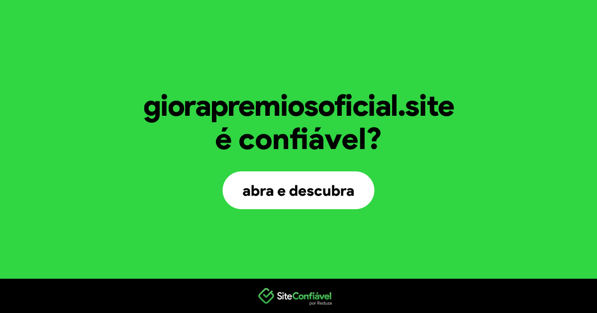 O site giorapremiosoficial.site é confiável?