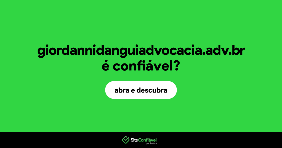 O site giordannidanguiadvocacia.adv.br é confiável?