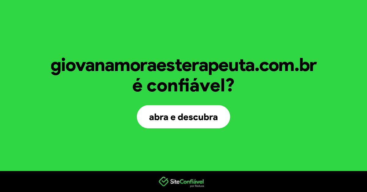 O site giovanamoraesterapeuta.com.br é confiável?