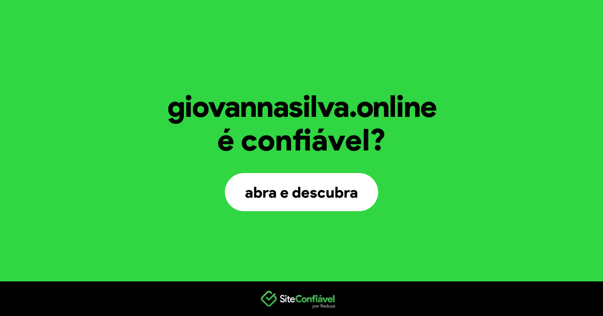 O site giovannasilva.online é confiável?