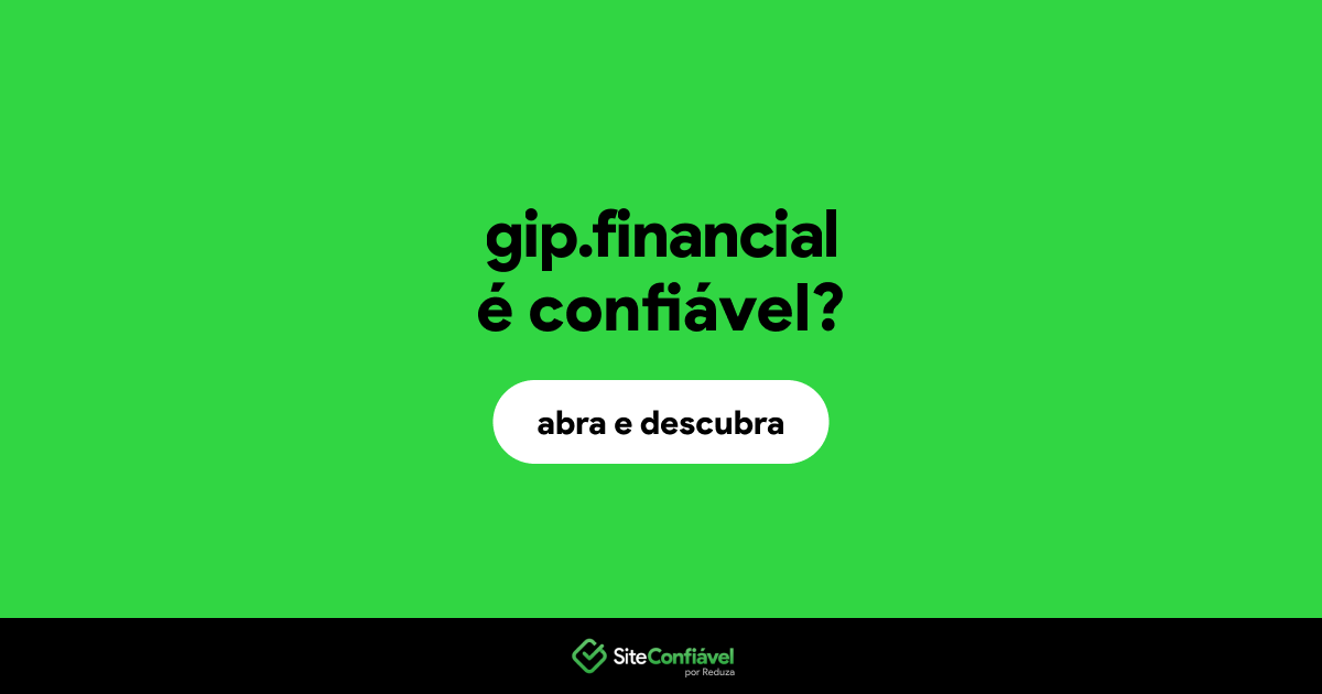 O site gip.financial é confiável?