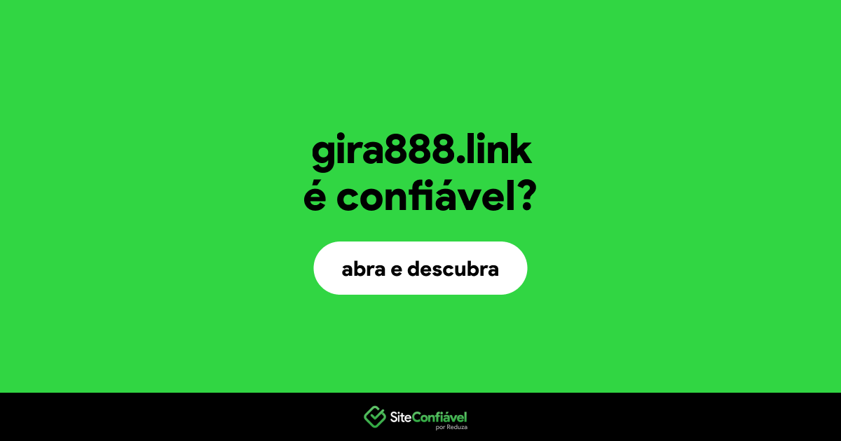 O site gira888.link é confiável?