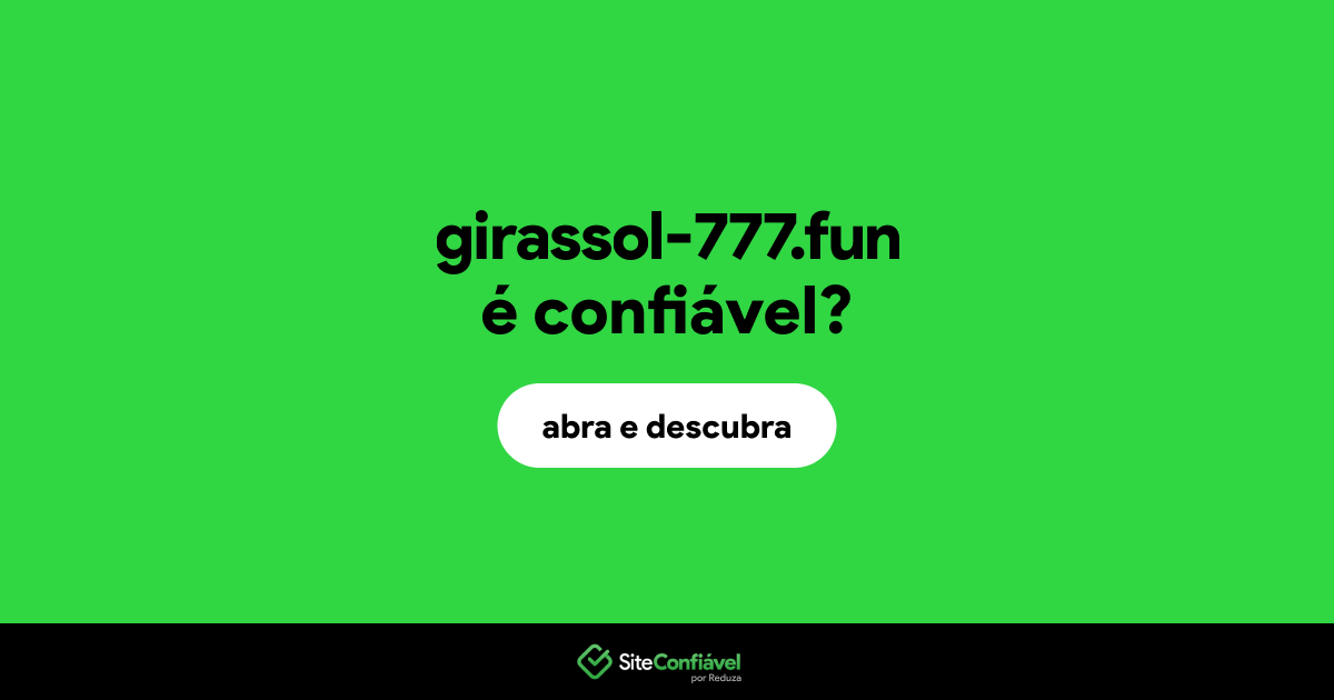 O site girassol-777.fun é confiável?
